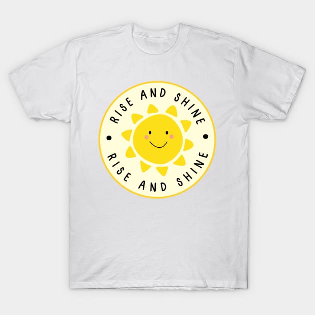Rise and shine T-Shirt by medimidoodles